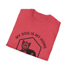 My Dog Is My Home Yorkshire Terrier T-Shirt