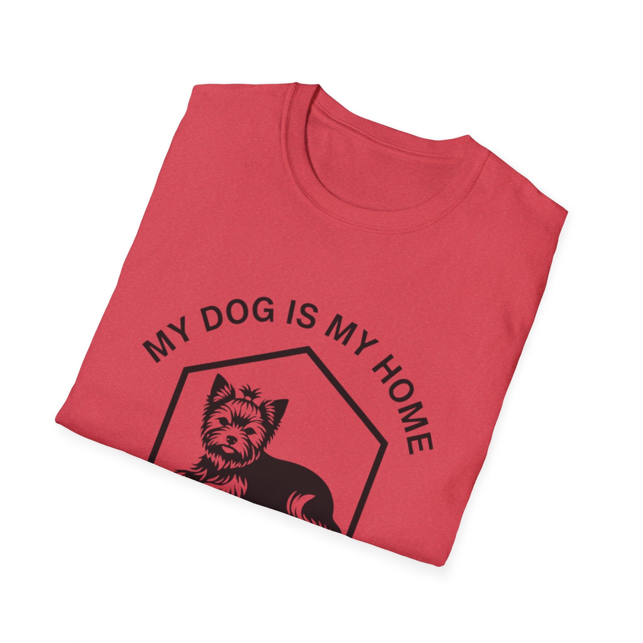 My Dog Is My Home Yorkshire Terrier T-Shirt