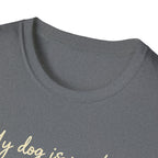 My Dog Is My Home Script T-Shirt