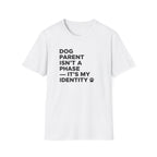 Dog Parent Isn't A Phase T-Shirt
