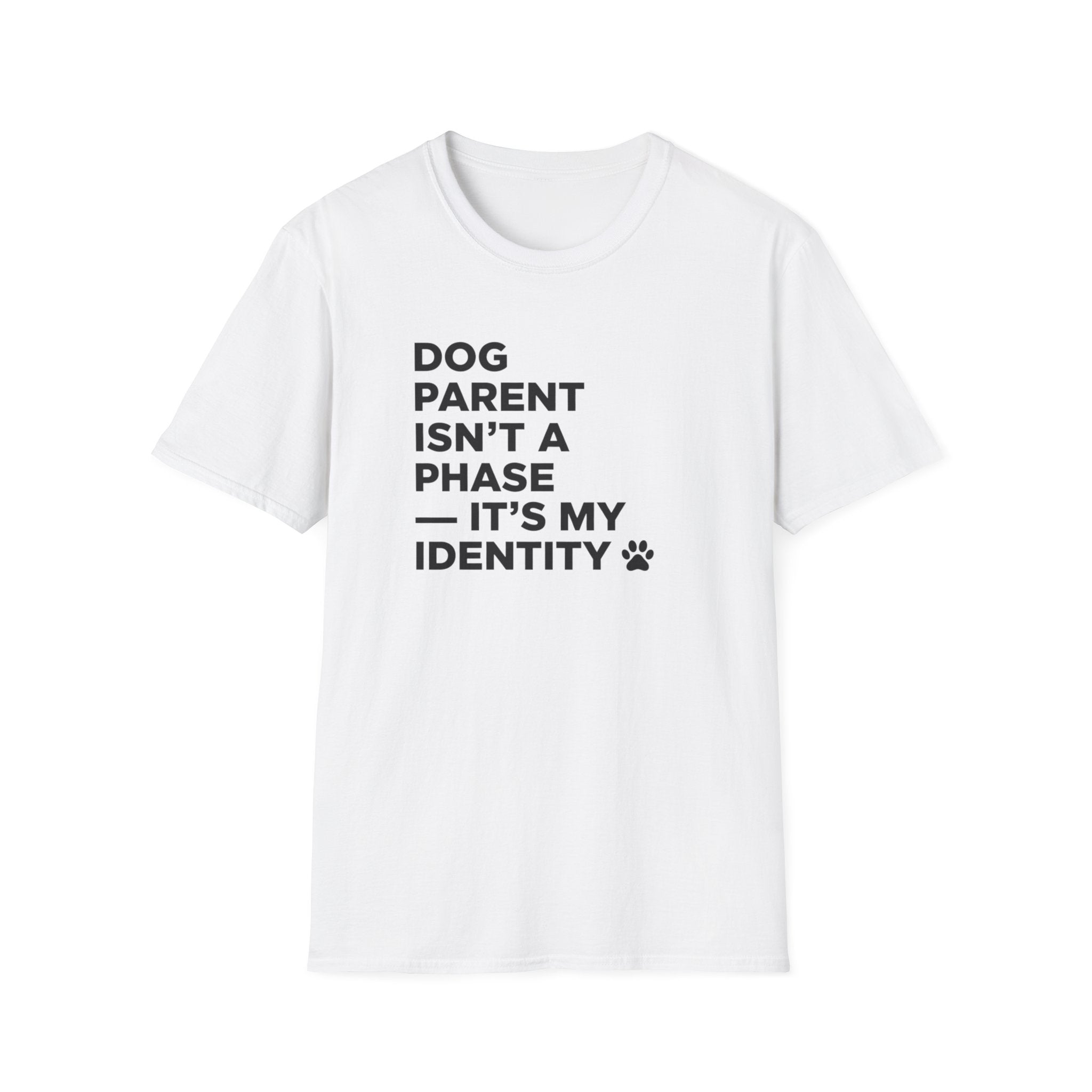 Dog Parent Isn't A Phase T-Shirt