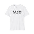 Dog Mom, Title Earned Daily T-Shirt