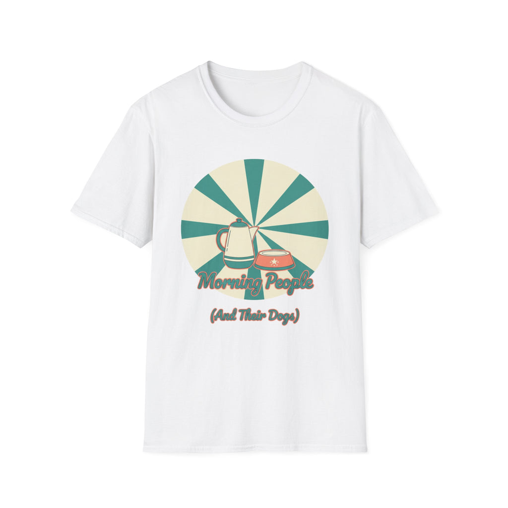 Morning People And Their Dogs T-Shirt