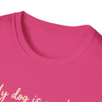 My Dog Is My Home Script T-Shirt