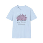 High Altitude, Low Stress T-Shirt