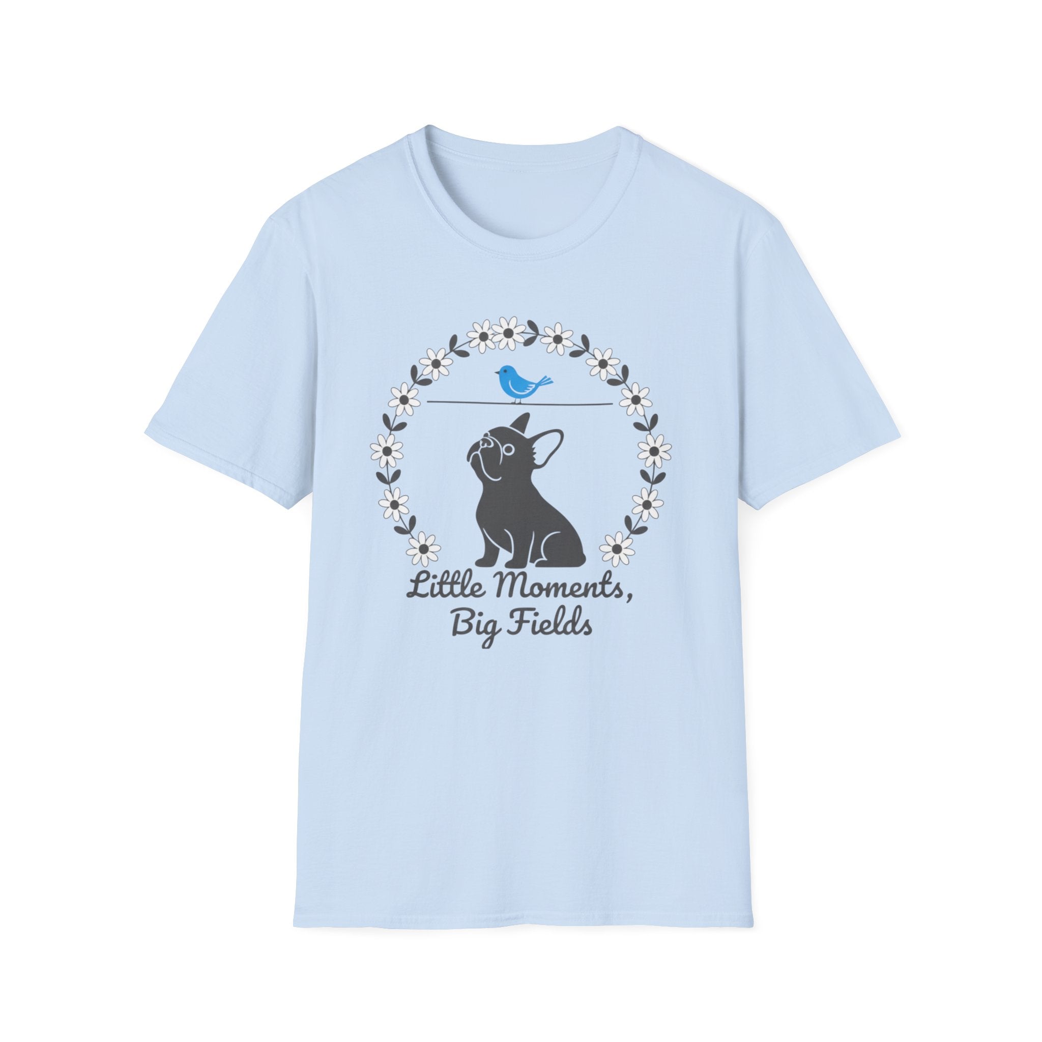 Little Moments, Big Fields French Bulldog T-Shirt
