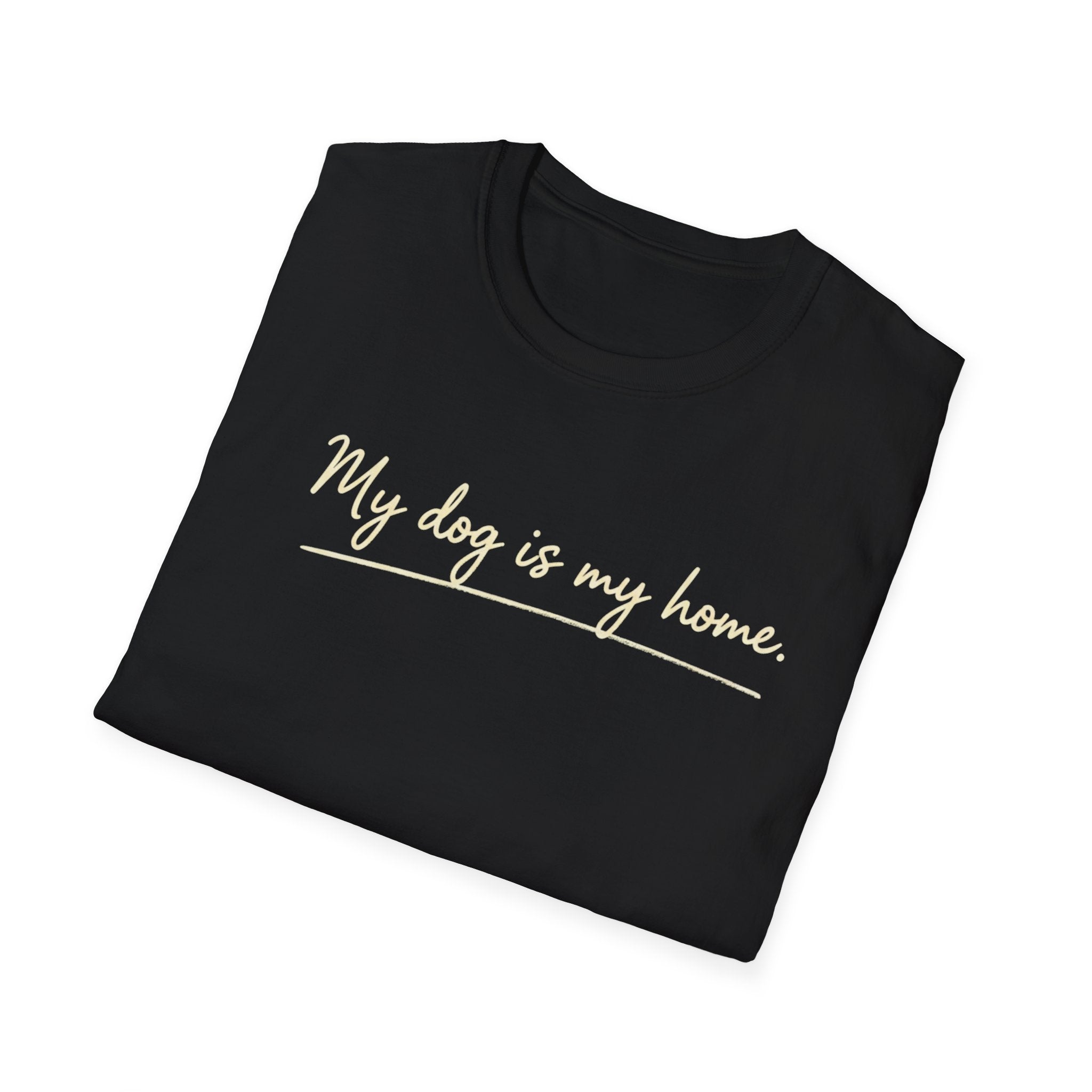 My Dog Is My Home Script T-Shirt