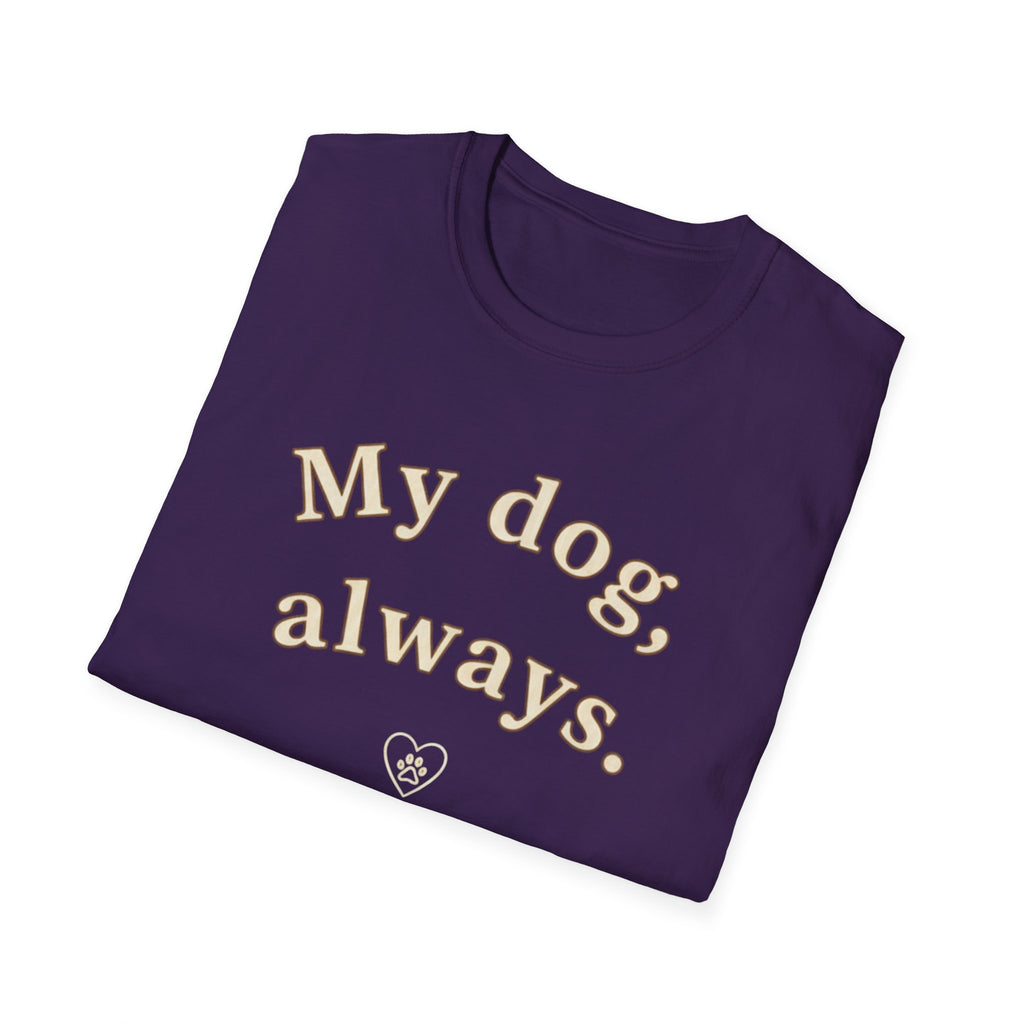 My Dog, Always T-Shirt
