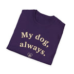 My Dog, Always T-Shirt