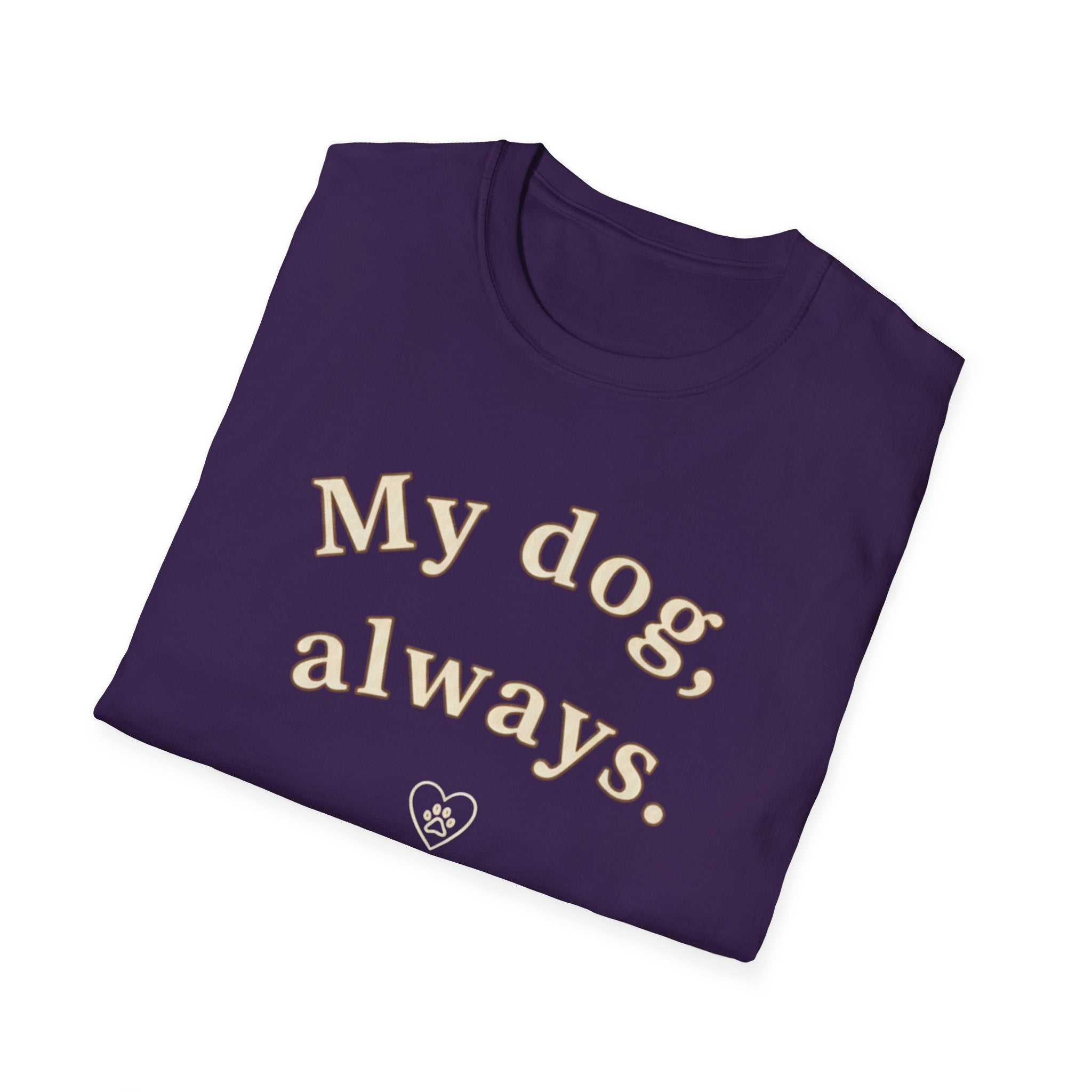 My Dog, Always T-Shirt
