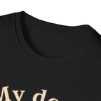 My Dog, Always T-Shirt