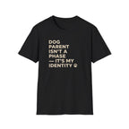 Dog Parent Isn't A Phase T-Shirt