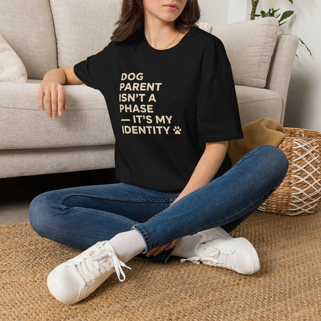 Dog Parent Isn't A Phase T-Shirt