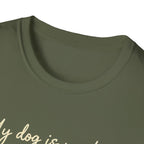 My Dog Is My Home Script T-Shirt