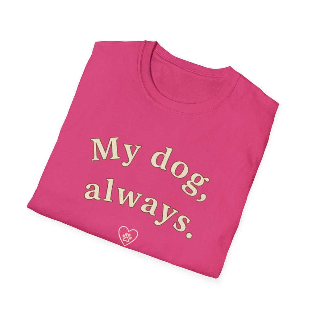My Dog, Always T-Shirt
