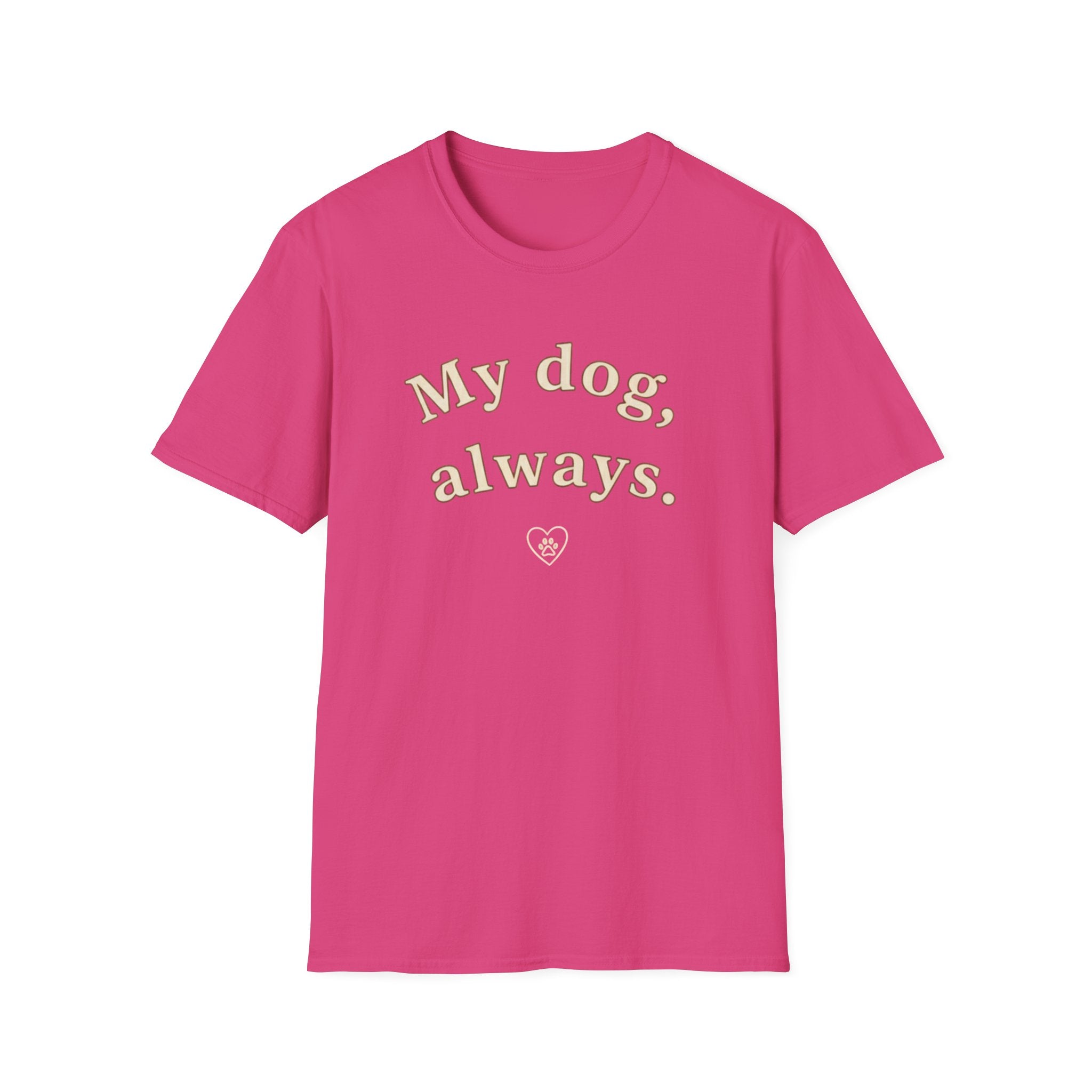 My Dog, Always T-Shirt