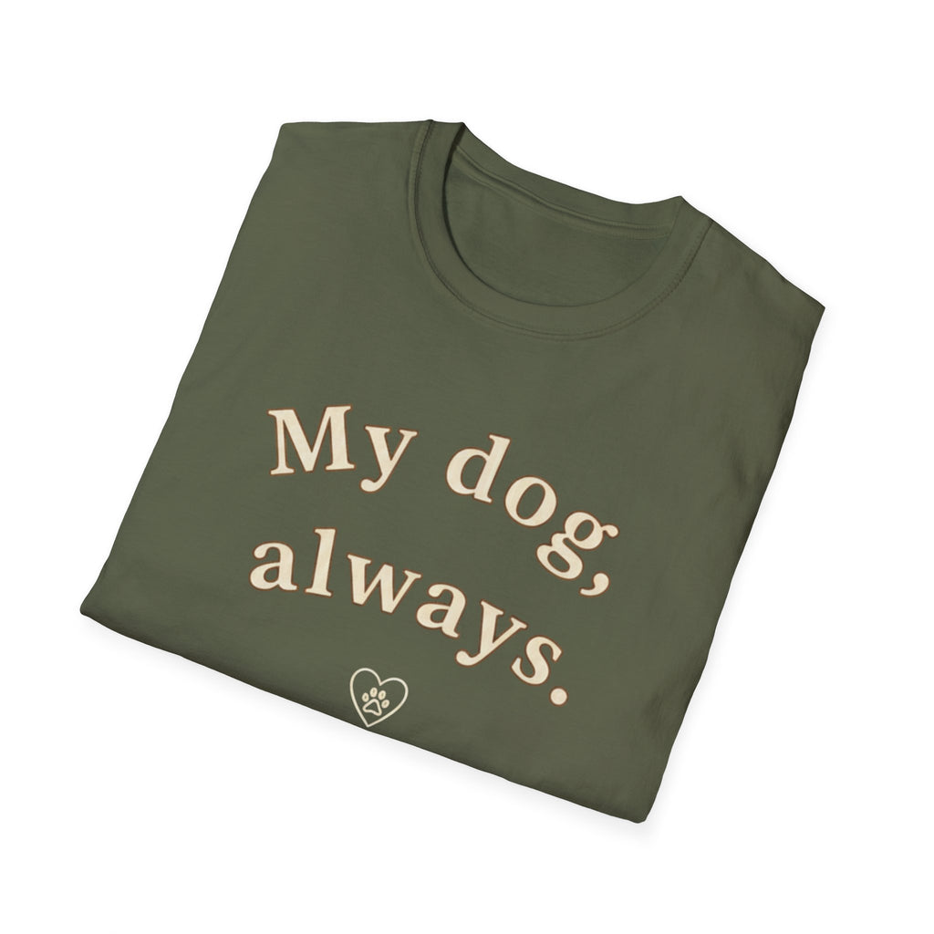 My Dog, Always T-Shirt