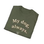 My Dog, Always T-Shirt