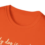 My Dog Is My Home Script T-Shirt