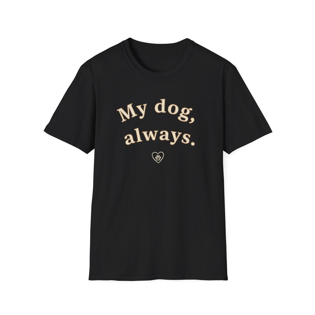 My Dog, Always T-Shirt