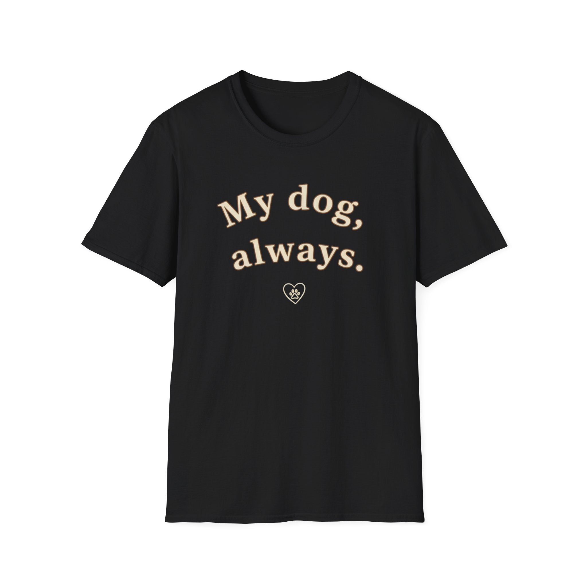 My Dog, Always T-Shirt