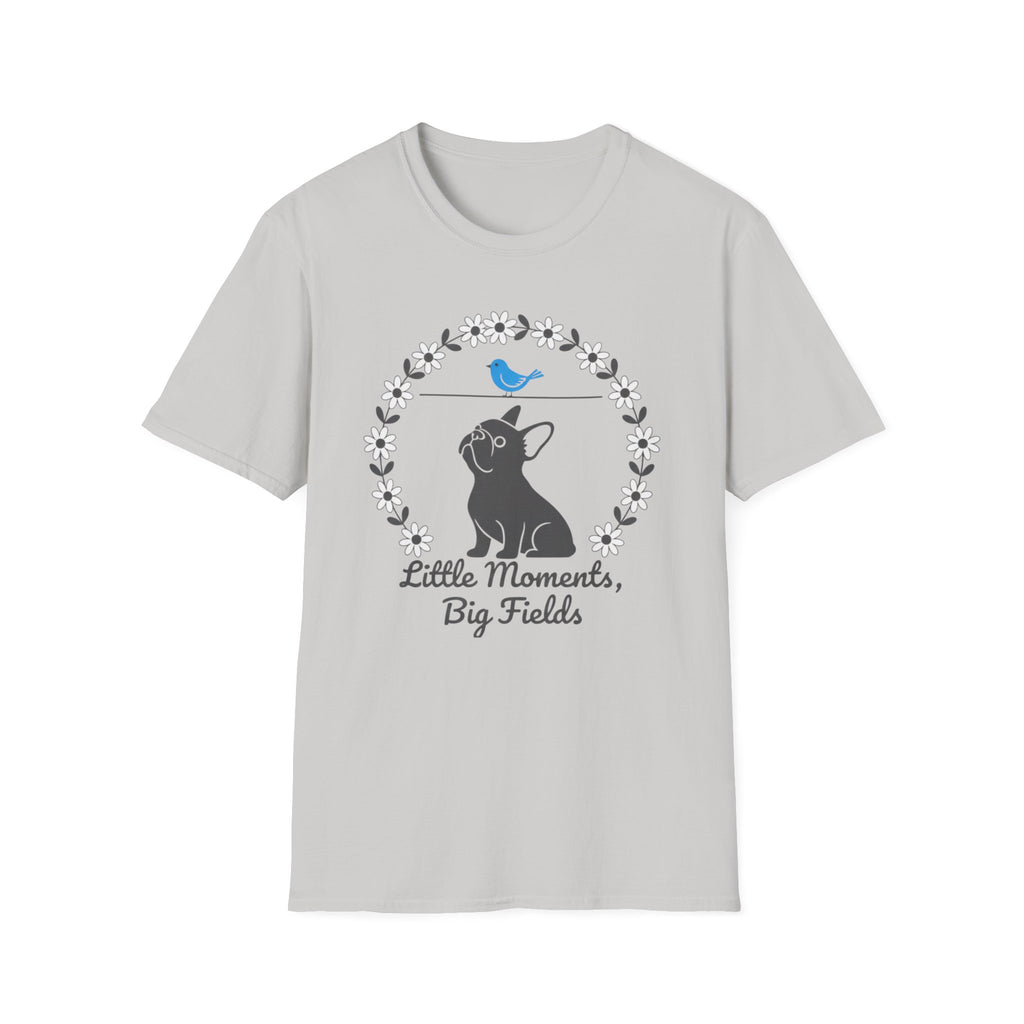 Little Moments, Big Fields French Bulldog T-Shirt