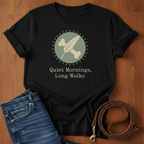 Quiet Mornings.  Long Walks T-Shirt