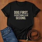 Dog First.  Everything Else Second T-Shirt — lifestyle shot — Always My Dog