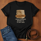 I Read Banned Books To My Dog T-Shirt — lifestyle shot — Always My Dog
