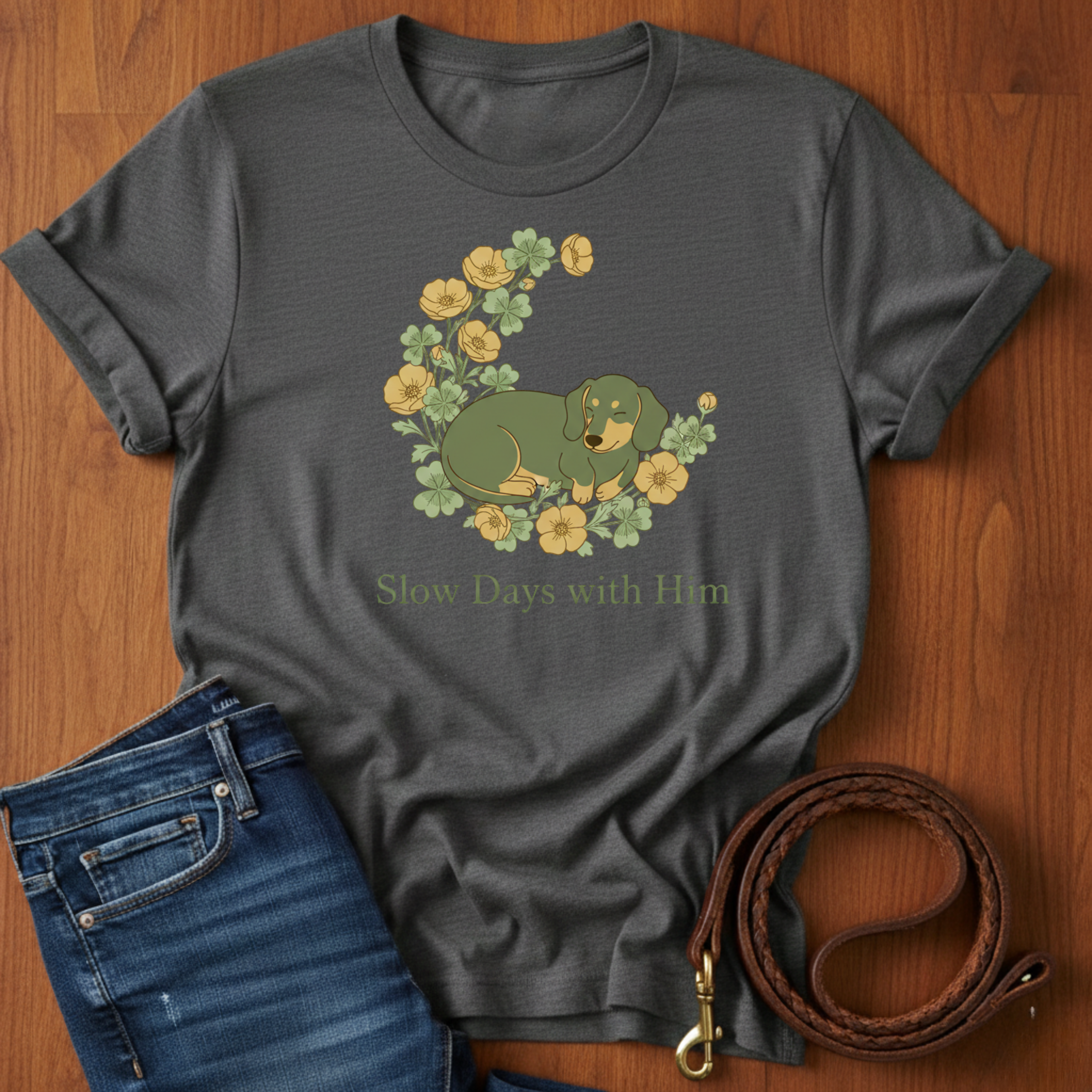 Slow Days With Him Dachshund T-Shirt