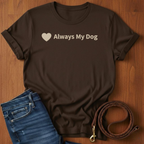 Always My Dog Heart T-Shirt