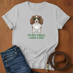 I'm Not Single Dachshund T-Shirt — alternate color — Always My Dog