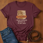 I Read Banned Books To My Dog T-Shirt — detail view — Always My Dog