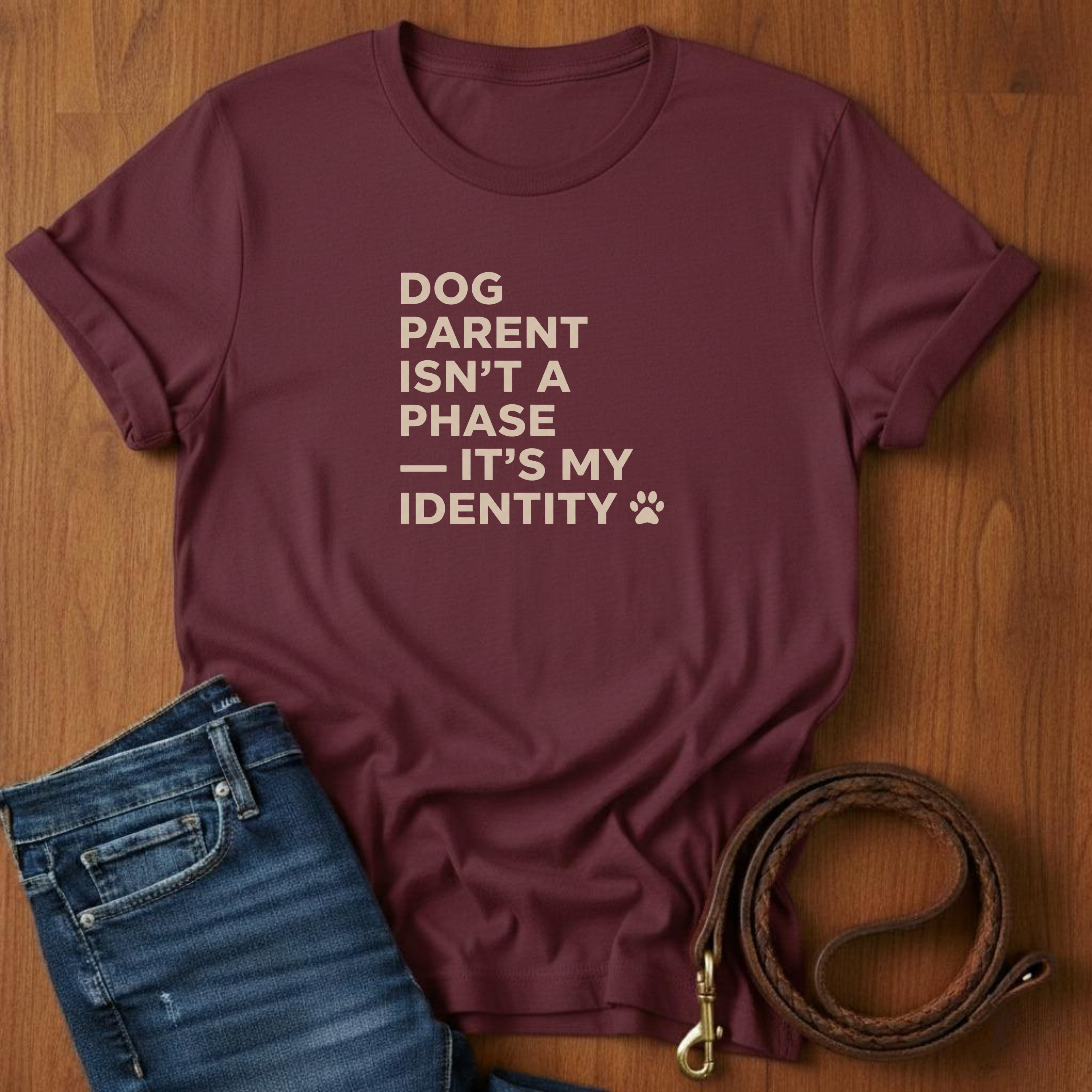 Dog Parent Isn't A Phase T-Shirt — detail view — Always My Dog