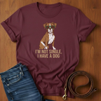 I'm Not Single T-Shirt — alternate color — Always My Dog