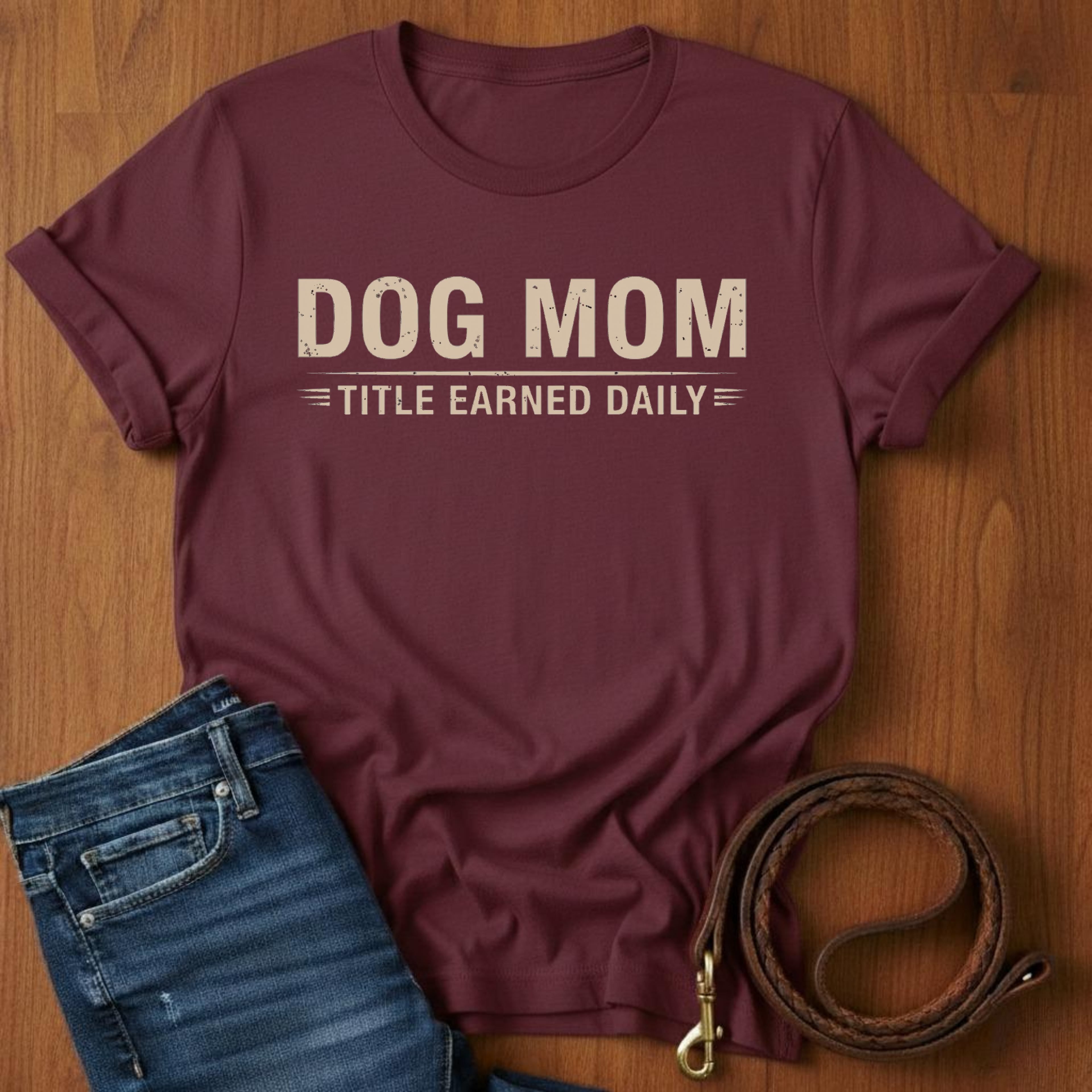 Dog Mom, Title Earned Daily T-Shirt — alternate color — Always My Dog