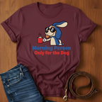 Morning Person. Only For The Dog T-Shirt — lifestyle shot — Always My Dog
