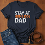 Stay At Home Dog Dad T-Shirt