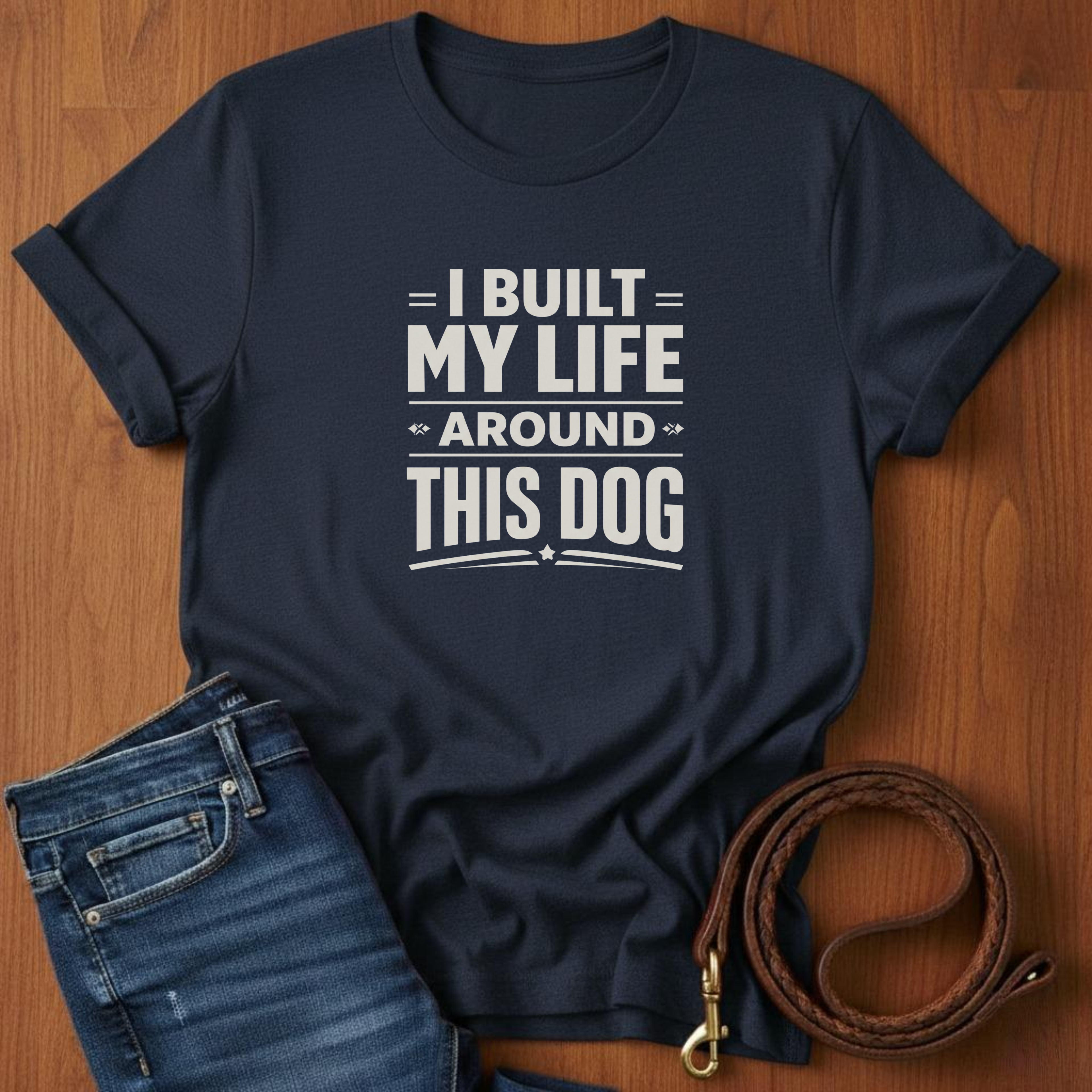 I Built My Life Around This Dog Big Letter T-Shirt — alternate color — Always My Dog