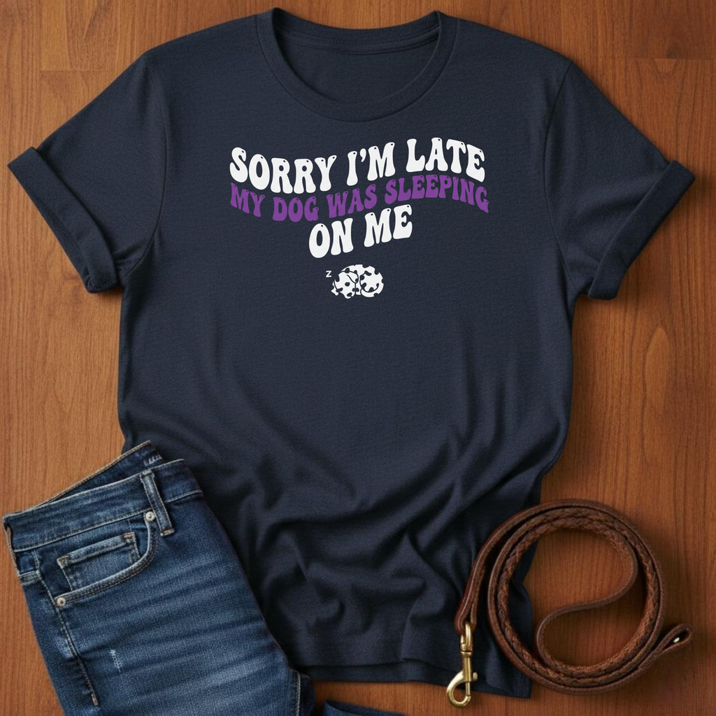 Sorry I'm Late T-Shirt