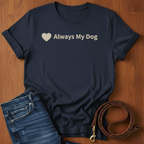 Always My Dog Heart T-Shirt