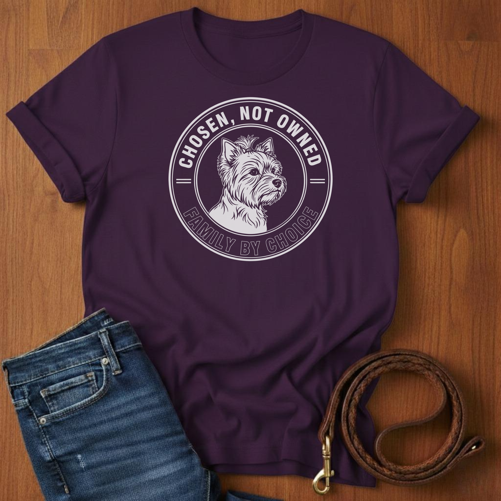 Chosen, Not Owned Yorkshire Terrier T-Shirt
