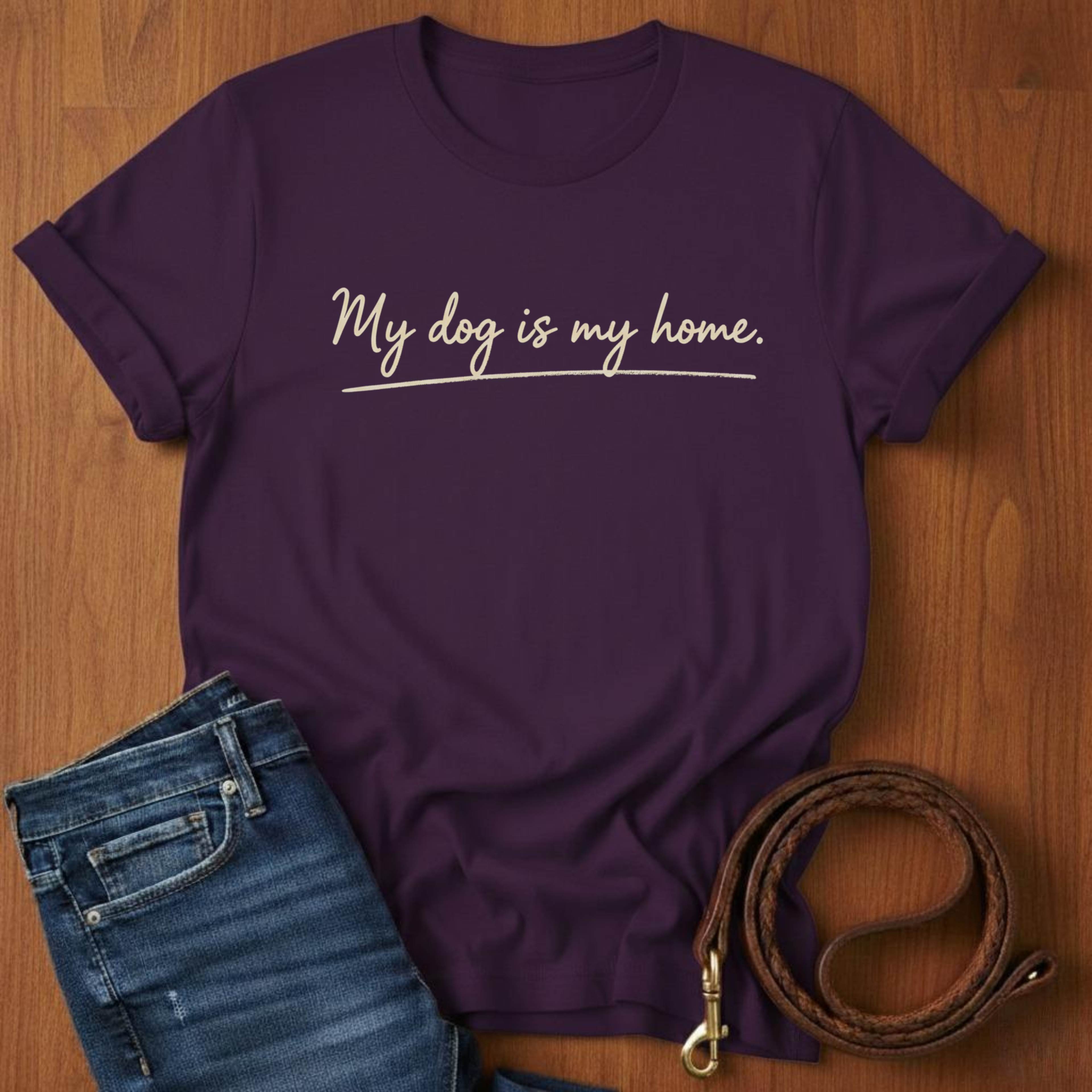My Dog Is My Home Script T-Shirt — detail view — Always My Dog