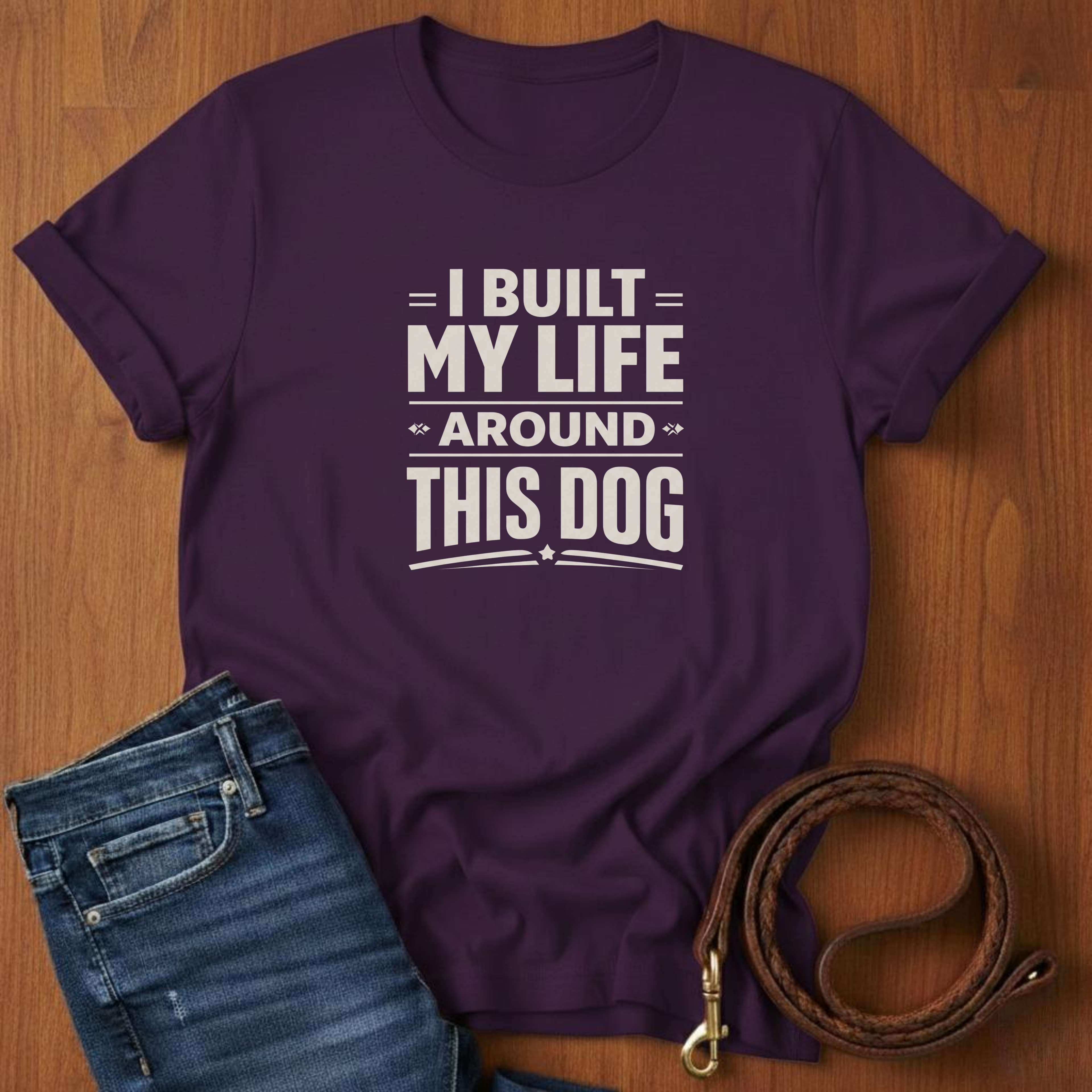 I Built My Life Around This Dog Big Letter T-Shirt — dog lover t-shirt by Always My Dog