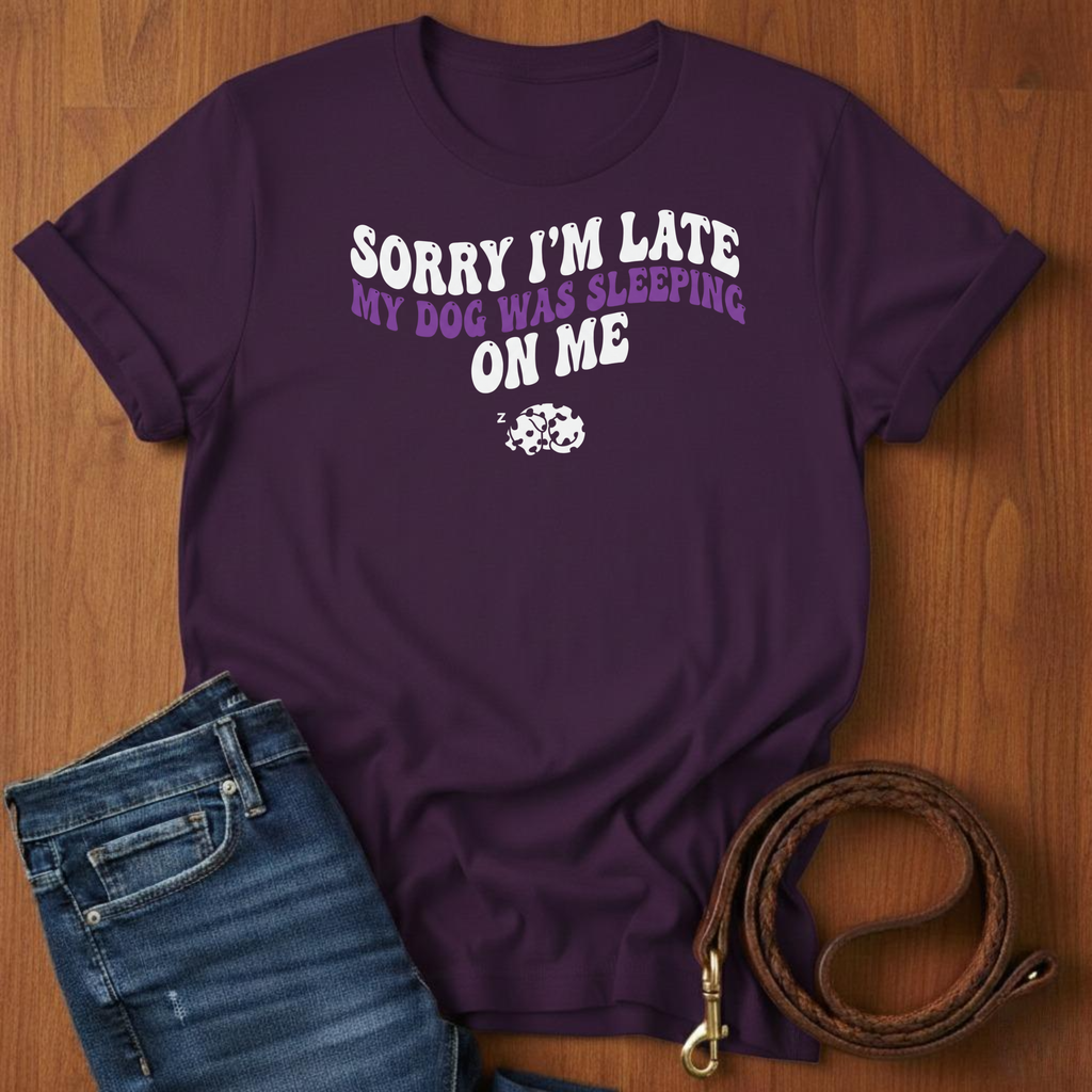 Sorry I'm Late T-Shirt