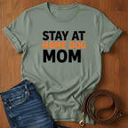 Stay At Home Dog Mom T-Shirt