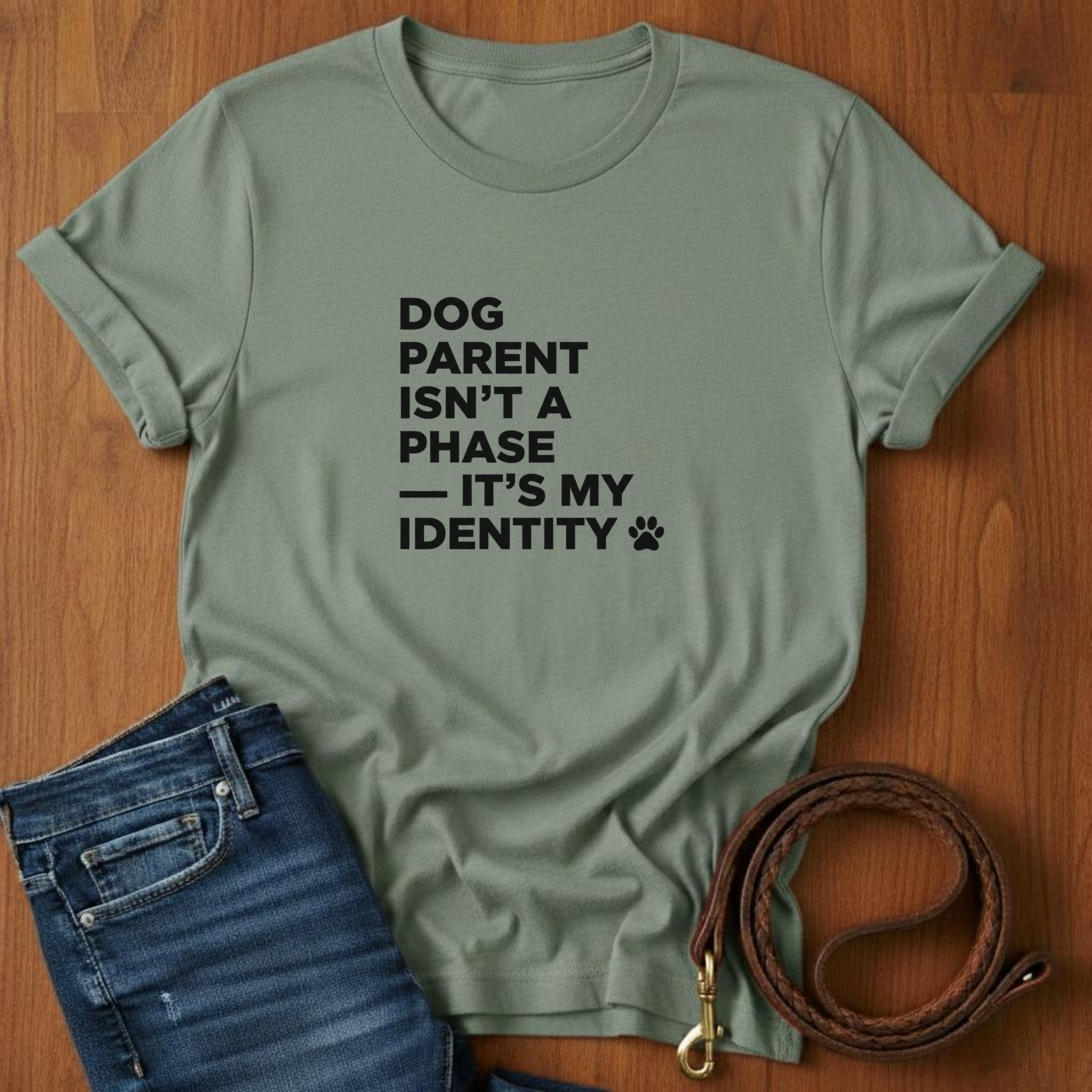 Dog Parent Isn't A Phase T-Shirt — lifestyle shot — Always My Dog