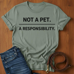 Not A Pet.  A Responsibility T-Shirt — lifestyle shot — Always My Dog