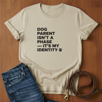 Dog Parent Isn't A Phase T-Shirt — alternate color — Always My Dog