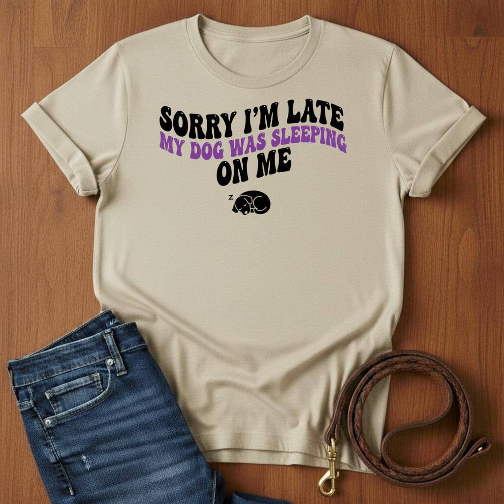 Sorry I'm Late T-Shirt